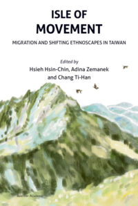 Isle of Movement: Migration and Shifting Ethnoscapes in Taiwan