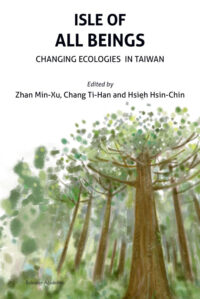 Isle of All Beings: Changing Ecologies in Taiwan